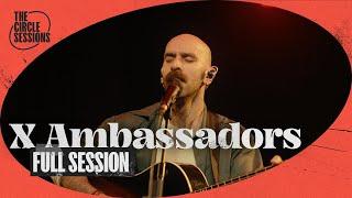 X Ambassadors - Full Live Session | The Circle° Sessions