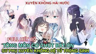 Review Hết BộSư Phụ Xuyên Không Đồ Đệ Trọng Sinh Tông Môn Có Chút Bất Ổn//Review truyện tranh