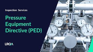 Pressure Equipment Directive (PED) | LRQA Inspection Services