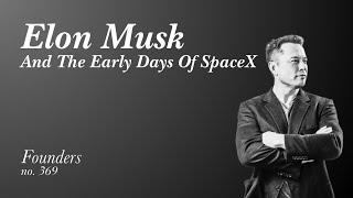 #369 Elon Musk and The Early Days of SpaceX