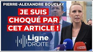 Débunkage d'un article à charge contre Marion Maréchal - Pierre-Alexandre Bouclay