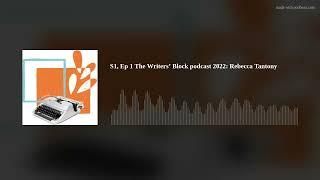 S1, Ep 1 The Writers’ Block podcast 2022: Rebecca Tantony