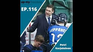 EP. 116 - Petri Karjalainen - Head Coach Kalpa - Finnish Elite League