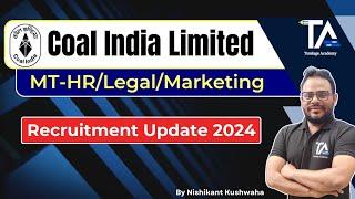 Coal India Limited MT-Personnel/HR, Legal, Marketing, Recruitment 2024 Updates by Nishikant Sir.