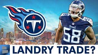 Harold Landry TRADE? Titans News & Reaction Landry Being Allowed To Seek Trade From Tennessee