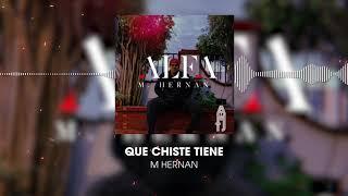 M Hernán - Que Chiste Tiene