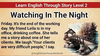 Learn English Through Story Level 2 | Graded Reader Level 2 | English Story| Watching In The Night