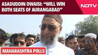 Asaduddin Owaisi Confident Of Winning Seats In Maharashtra Elections