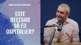 Despre ospitalitate | Tânăr cu mintea întreagă