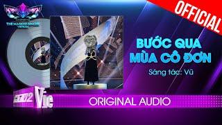 Bước Qua Mùa Cô Đơn - Báo Mắt Biếc  | The Masked Singer Vietnam [Audio Lyrics]