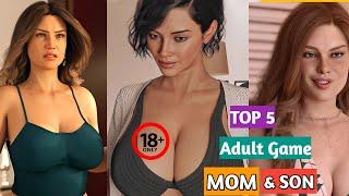 Top 5 Adult Games (Part 12) Mom And Son Realistic Adult Games