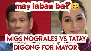 🟢TATAY DIGONG VS MIGS NOGRALES FOR MAYOR NG DAVAO MAY LABAN BA SI MIGS ?🟢 | #tataydigong #missrevi