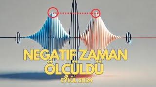 Negatif Zaman Ölçüldü