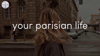 A playlist for your parisian life - French playlist