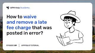 AppFolio Tutorials - Ep. 9 How to waive and remove a late fee charge that was posted in error