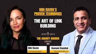 The Art of Link Building: Bibi Raven's Proven Techniques | The Agency Insider Podcast