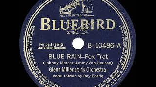 1943 HITS ARCHIVE: Blue Rain - Glenn Miller (Ray Eberle, vocal) (recorded October 1939)