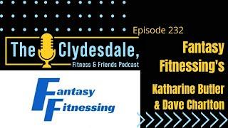 CF&F Episode 232 | Fantasy Fitnessing's Katharine Butler and Dave Charlton