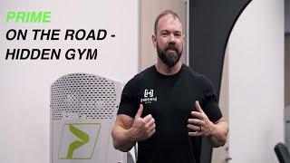 PRIME On The Road - Hidden Gym