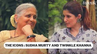 The Icons: Sudha Murty and Twinkle Khanna | Tweak India