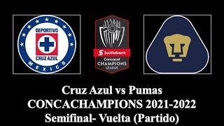 Cruz Azul vs Pumas | CONCACHAMPIONS 2021-2022 | Semifinal- Vuelta | Partido