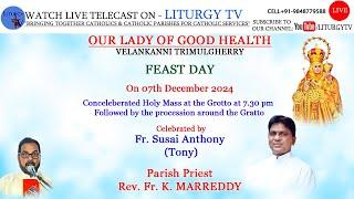 Fr. Wilfred | Our Lady Of Good Health Velankanni |Trimulgherry | Holy Mass At Grotto 7:30 pm|7-12-24