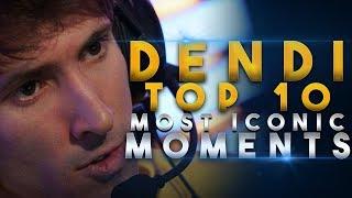 DENDI TOP 10 MOST ICONIC MOMENTS IN DOTA 2