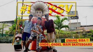 ONDEL ONDEL MAIN SKATEBOARD EMANG BISA !! | #INTIPSV