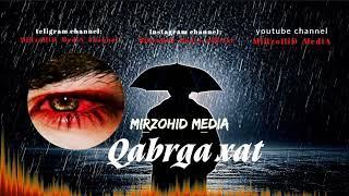 MiRzoHiD MediA - Qabrga xat // МиРзоХиД МедиА-Кабрга хат (orginal audio)