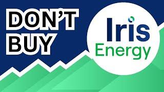 DON'T BUY Iris Energy Stock (Until You Watch This Analysis) #IREN