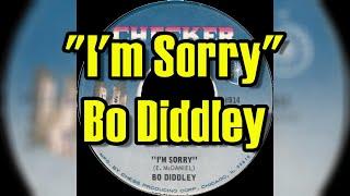 "I'm Sorry" - Bo Diddley (lyrics)