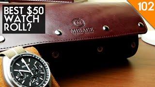 This $50 watch roll looks a lot like its $400 competition. Mirage Luxury Travel Watch case review.