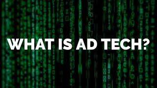 Here's everything you need to know about AdTech?