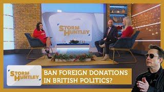 Ban foreign donations in British politics? Feat. Matt Stadlen & Isabel Oakeshott | Storm Huntley