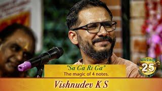 VISHNUDEV K S presents - "SA GA RI GA" | MARGAZHI MAHA UTSAVAM 25th Yr Celebration