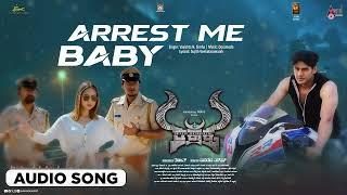 Arrest Me Baby | Rakthaksha | Audio Song | Rohit |Supriyaa Ram |Kiran | Pramod Shetty| Vasudeva SN