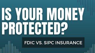 How to Protect Your Money: FDIC & SIPC Insurance Explained