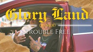 Trouble Free - Glory Land (Remix) Official Music Video (prod. Benjirow)