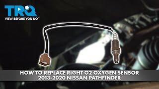 How to Replace Right Upstream O2 Oxygen Sensor 2013-2020 Nissan Pathfinder