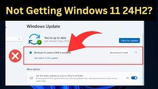 3 Ways to Fix Not Getting Windows 11 24H2 Latest Update | Install Windows 11 Latest Update 24H2