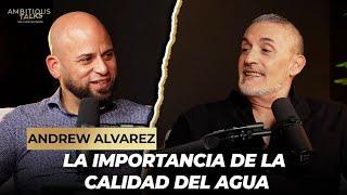 ANDREW ALVAREZ | La Importancia de la Calidad del Agua