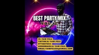 BEST PARTY MIX V  2 BY DJ YAW PELE