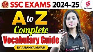 SSC Exams 2024-25 | A To Z Complete Vocabulary Guide | By Ananya Maam