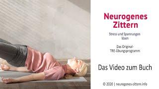 Neurogenes Zittern mit TRE® Tension and Trauma Release Exercises - das Lehr-Video zum Buch