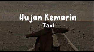 Hujan Kemarin - Taxi (Lirik Lagu)