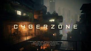 Cyberzone - Cyberpunk Sleep Music - Future City Chill (BLADE RUNNER Inspired)