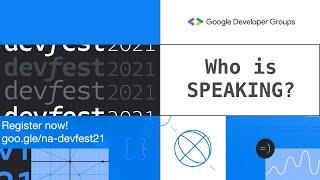 Who is Speaking at #DevFest2021? | Google Developers North America