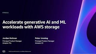 AWS re:Invent 2023 - Accelerate generative AI and ML workloads with AWS storage (STG212)