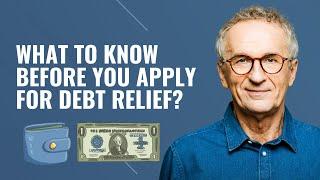 What to know before you apply for debt relief