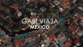 GABI VIAJA: MÉXICO